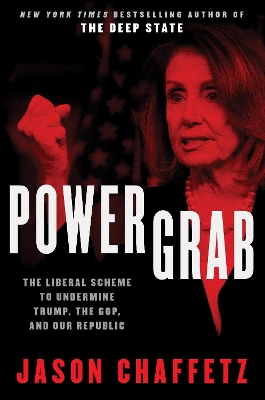 Power Grab: The Liberal Scheme to Undermine Trump, the GOP, and Our Republic book