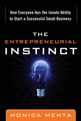 Entrepreneurial Instinct: How Everyone Has the Innate Ability to Start a Successful Small Business book