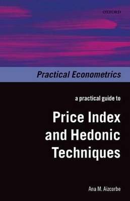 Practical Guide to Price Index and Hedonic Techniques book