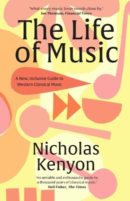 The Life of Music: New Adventures in the Western Classical Tradition book