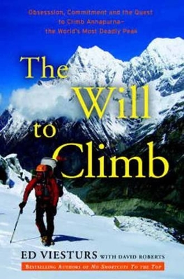 The Will to Climb by Ed Viesturs