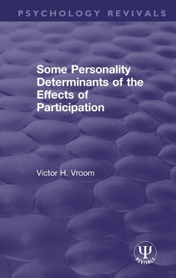Some Personality Determinants of the Effects of Participation by Victor H. Vroom