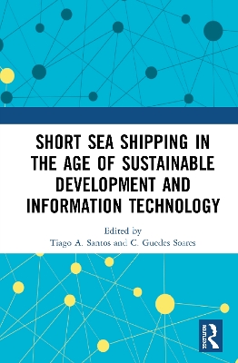 Short Sea Shipping in the Age of Sustainable Development and Information Technology by Tiago A. Santos