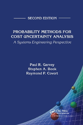 Probability Methods for Cost Uncertainty Analysis: A Systems Engineering Perspective, Second Edition book