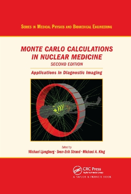 Monte Carlo Calculations in Nuclear Medicine: Applications in Diagnostic Imaging by Michael Ljungberg