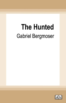 The Hunted by Gabriel Bergmoser