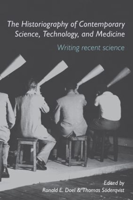 Historiography of Contemporary Science, Technology, and Medicine book