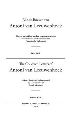 The Collected Letters of Antoni Van Leeuwenhoek - Volume 17 by Lodewijk C. Palm