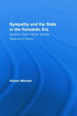 Sympathy and the State in the Romantic Era by Robert Mitchell