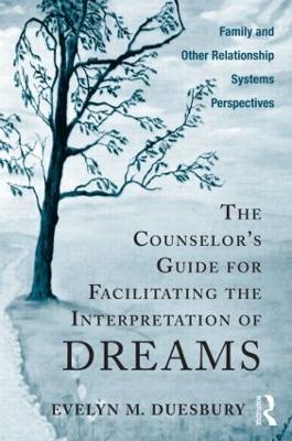 Counselor's Guide for Facilitating the Interpretation of Dreams book