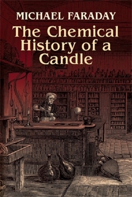 Chemical History of a Candle by Michael Faraday