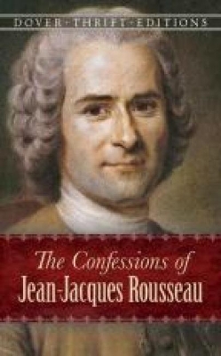 Confessions of Jean-Jacques Rousseau by Jean-Jacques Rousseau