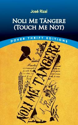 Noli Me Tangere (Touch Me Not) by Jos Rizal
