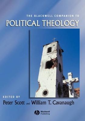 The Blackwell Companion to Political Theology by Peter Manley Scott
