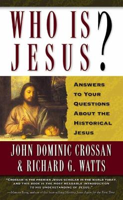 The Who Is Jesus? by John Dominic Crossan