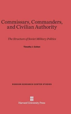 Commissars, Commanders, and Civilian Authority book