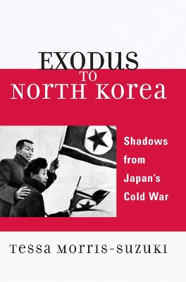 Exodus to North Korea by Tessa Morris-Suzuki