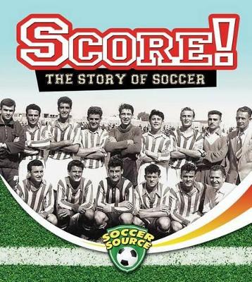 Score! The Story of Soccer book