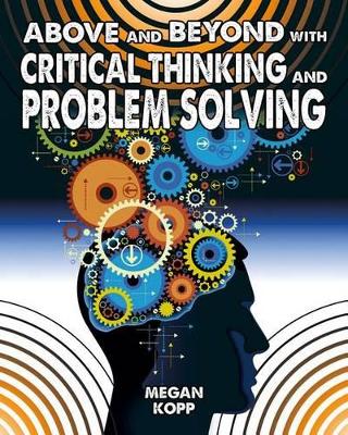 Above and Beyond with Critical Thinking and Problem Solving book