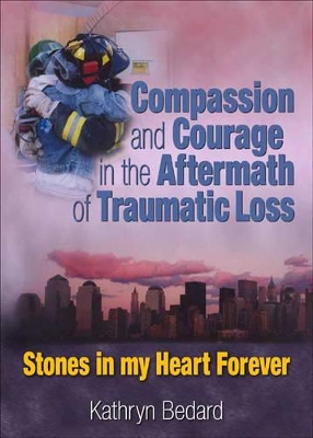 Compassion and Courage in the Aftermath of Traumatic Loss by Bruce Carruth