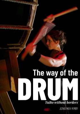 The Way of the Drum - Taiko without Borders book
