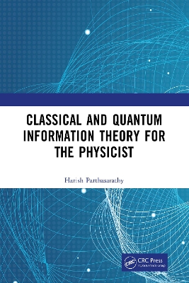 Classical and Quantum Information Theory for the Physicist by Harish Parthasarathy