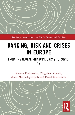 Banking, Risk and Crises in Europe: From the Global Financial Crisis to COVID-19 by Renata Karkowska
