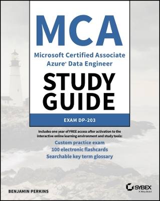 MCA Microsoft Certified Associate Azure Data Engineer Study Guide: Exam DP-203 book
