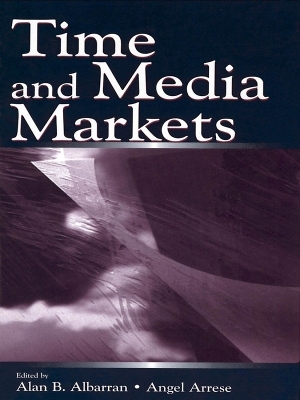 Time and Media Markets by Alan B. Albarran