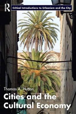Cities and the Cultural Economy by Thomas A. Hutton