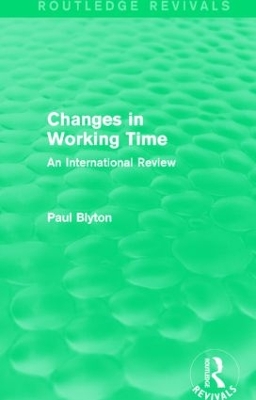 Changes in Working Time by Paul Blyton