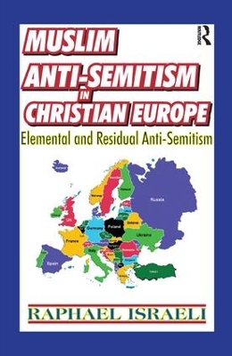 Muslim Anti-Semitism in Christian Europe by Raphael Israeli