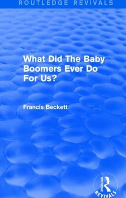 What Did The Baby Boomers Ever Do For Us? book