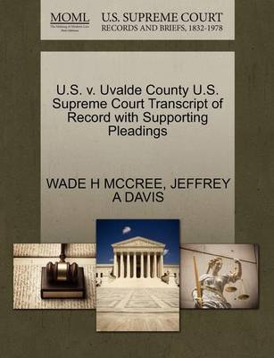 U.S. V. Uvalde County U.S. Supreme Court Transcript of Record with Supporting Pleadings book