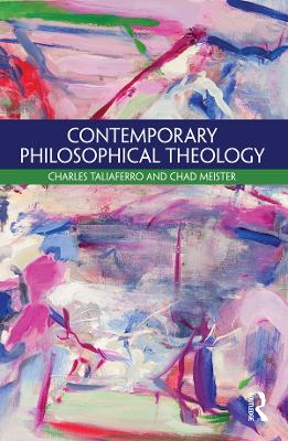 Contemporary Philosophical Theology by Charles Taliaferro