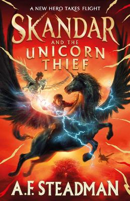 Skandar and the Unicorn Thief: The international, award-winning hit, and the biggest fantasy adventure series since Harry Potter by A.F. Steadman