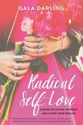 Radical Self-Love: A Guide to Loving Yourself and Living Your Dreams book