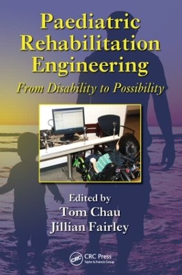 Paediatric Rehabilitation Engineering by Tom Chau