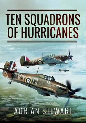 Ten Squadrons of Hurricanes by Adrian Stewart