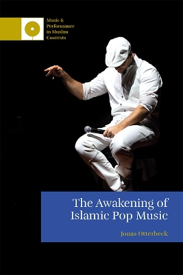 The Awakening of Islamic Pop Music by Jonas Otterbeck
