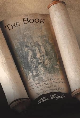 The Book: Why the First Books of the Bible Were Written and Who They Were Written for book