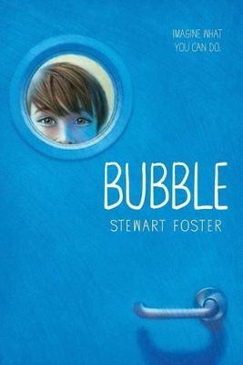 Bubble by Stewart Foster