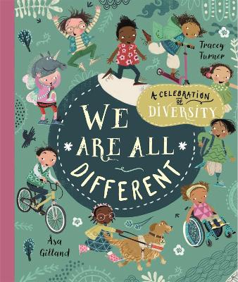 We Are All Different: A Celebration of Diversity! by Tracey Turner