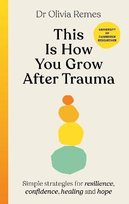 This is How You Grow After Trauma: Simple strategies for resilience, confidence, healing and hope book