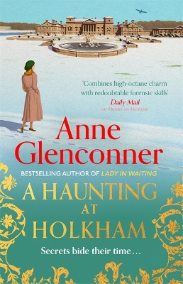 A Haunting at Holkham: from the author of the Sunday Times bestseller Whatever Next? by Anne Glenconner