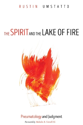 The Spirit and the Lake of Fire by Rustin Umstattd