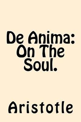 De Anima (On The Soul) by Aristotle