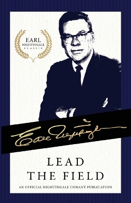 Lead the Field: An Official Nightingale Conant Publication book