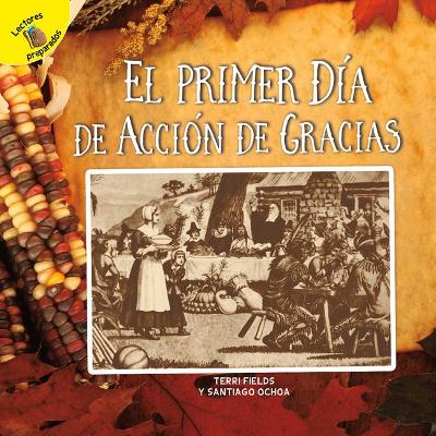 El Primer Día de Acción de Gracias: The First Thanksgiving by Santiago Ochoa