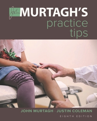 MURTAGH'S PRACTICE TIPS 8E by John Murtagh